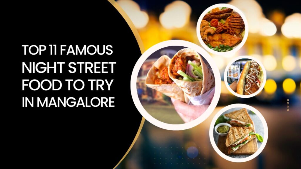 Top 11 famous night street food to try in Mangalore 