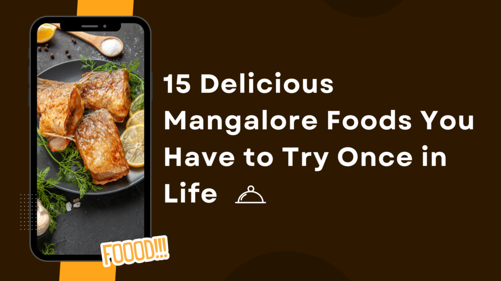 Mangalore foods you must try