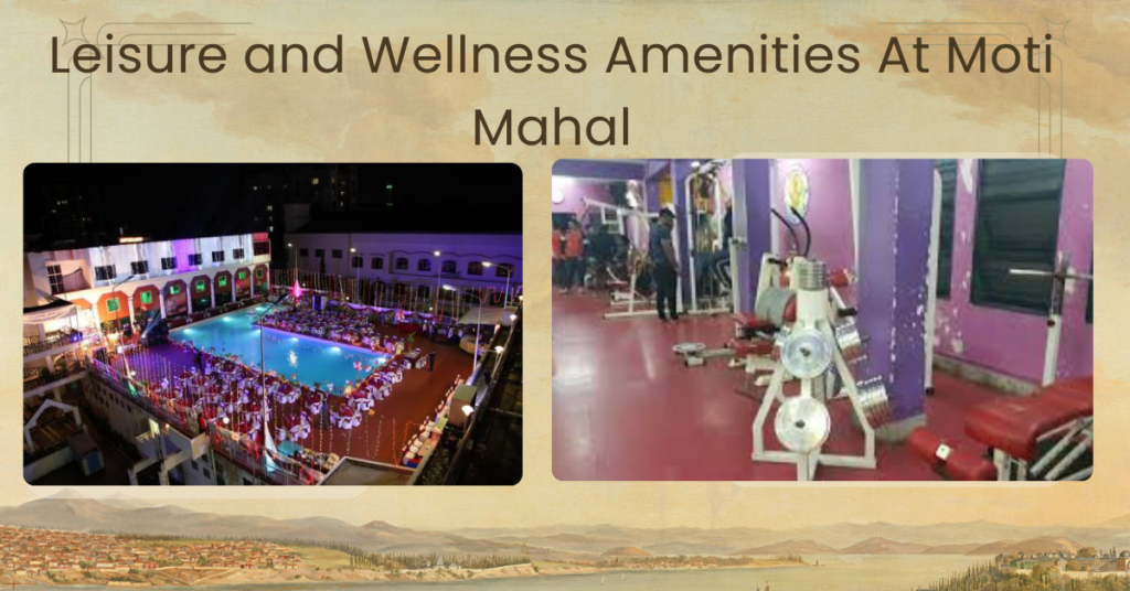 Leisure and Wellness Amenities At Moti Mahal